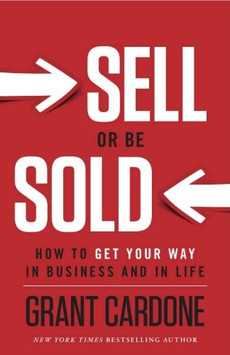 Sell or Be Sold by Grant Cardone